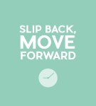 slip back move forward